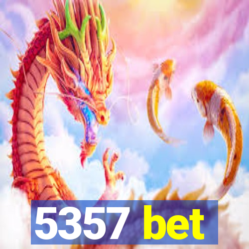 5357 bet